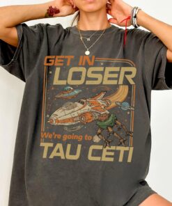 Project Hail Mary Get In Loser Tau Ceti Tee Rocky Eridian Shirt Andy Weir Book Fan Gift Sci-Fi Space Nerd Tee Bookish Graphic