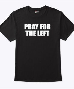 Tom Macdonald Pray For The Left T ShirtS