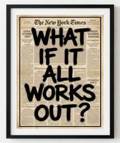 What If It All Works Out Newspaper Print, Trendy Typography Poster