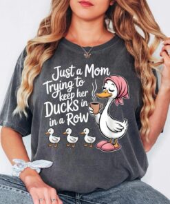 Funny Duck Mom Shirt, Just A Mom Trying To Keep Her Ducks In A Row T-Shirt, Cute Mama Tee, Gift For Mom, Womens Casual Top