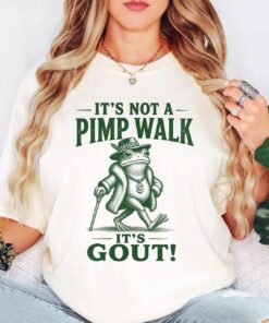 It’s Not A Pimp Walk It’s Gout Frog Shirt, Funny Gout Dad Tee