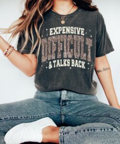 Expensive And Difficult Shirt, Funny Mom T-Shirt,