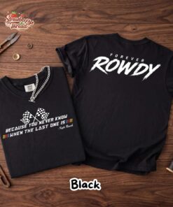Kyle Busch Memorial Tee, Forever Rowdy T-Shirt, NASCAR Legend Tribute Shirt