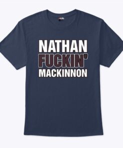 Colorado Avalanche Nathan Fuckin Mackinnon T Shirt