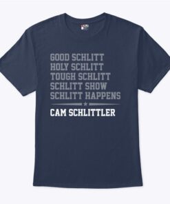 Good Schlitt Holy Schlitt Tough Schlitt Cam Schlittler T Shirt