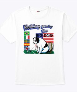 Nothing Gets By The Big Dog World Cup Shirt