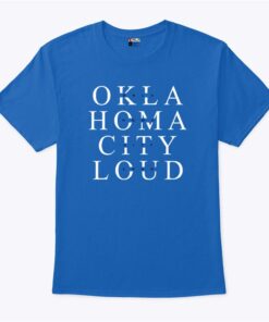Oklahoma City Loud Okc Playoffs T Shirt
