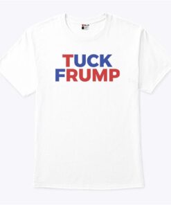 Tuck Frump Anti Trump Political Protest T Shirt