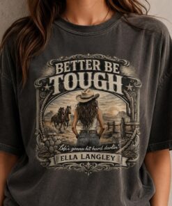 Ella Langley Better Be Tough Country Concert Shirt